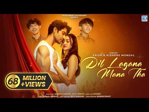 Dil Lagana Mana Tha (Official MV) Krish & Kishore Mondal | Kunaal V, Devv S | Sanam Johar Ashi Singh